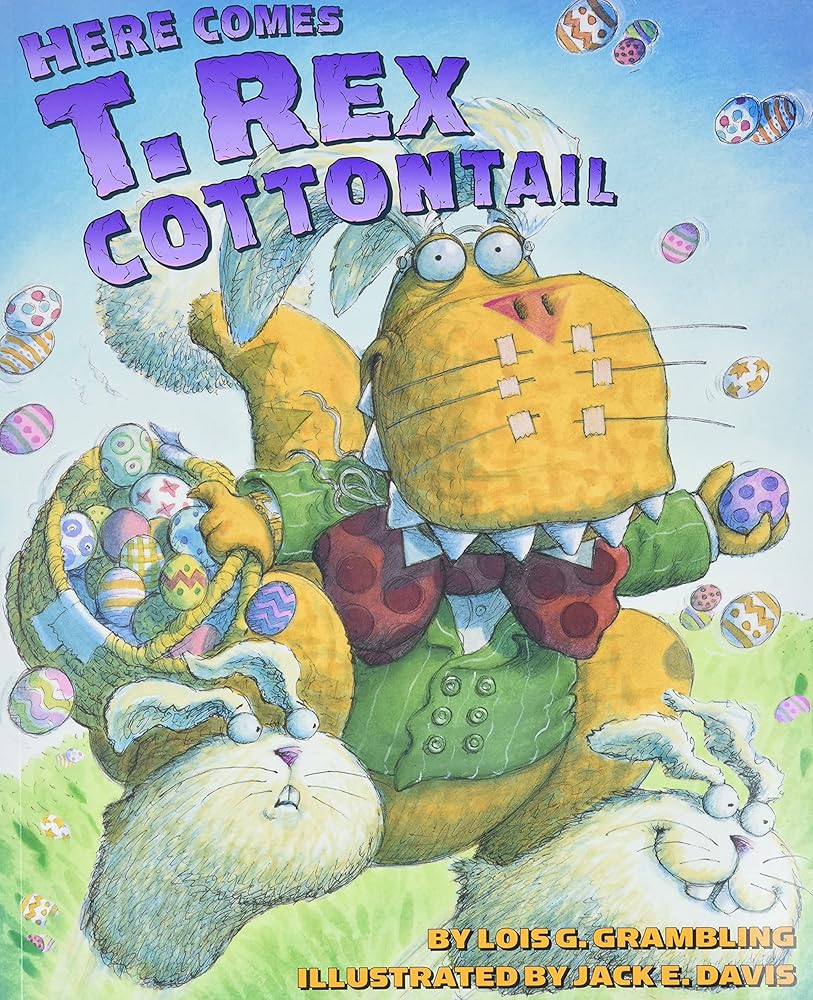 Here Comes T. Rex Cottontail: An Easter And Springtime Book For Kids cover image