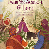 'Twas the Season of Lent: Devotions and Stories for the Lenten and Easter Seasons ('Twas Series) cover image