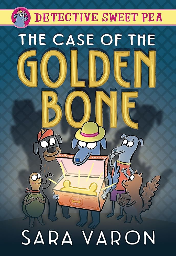 Detective Sweet Pea: The Case of the Golden Bone (Detective Sweet Pea, 1) cover image