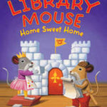 Library Mouse: Home Sweet Home (Library Mouse, 5) cover image