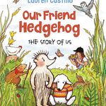 Our Friend Hedgehog: The Story of Us cover image