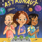 Hydroponic Hijinks (3) (Astrid the Astronaut) cover image