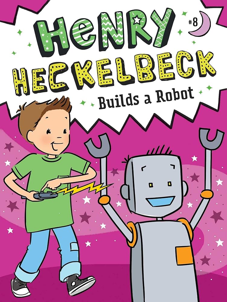 Henry Heckelbeck Builds a Robot (8) cover image