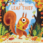 The Leaf Thief: (The Perfect Fall Book for Children and Toddlers) cover image