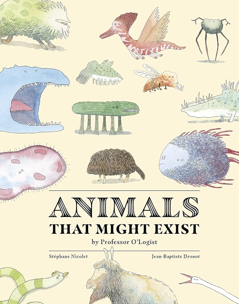 Animals That Might Exist by Professor O'Logist cover image